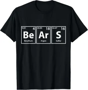 Bears (Be-Ar-S) Periodic Table Elements Shirt T-Shirt