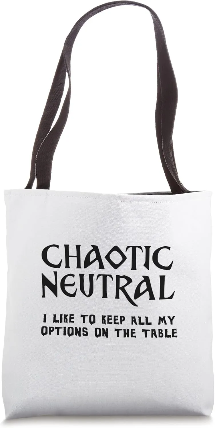 Chaotic Neutral I Like To Keep All My Options On The Table Tote Bag