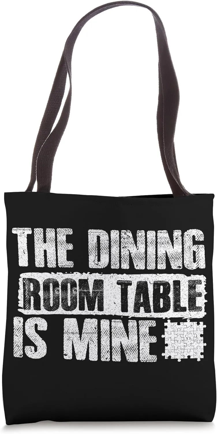 The Dining Room Table Is Mine Puzzle Tote Bag